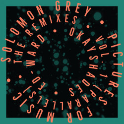 Solomon Grey – Pictures for Music, Vol. 1 (Parallels) The Remixes [SSM63]